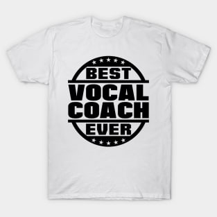 Best Vocal Coach Ever T-Shirt